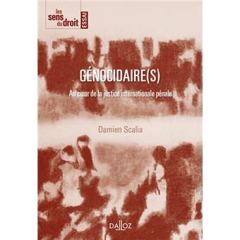 Génocidaire(s) Au Cœur de la justice internationale pénale